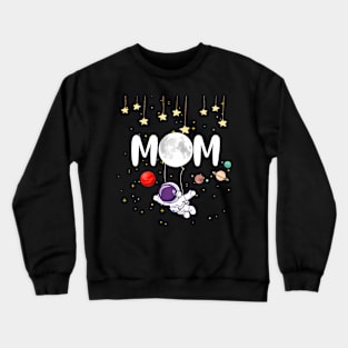 Cute Mom Space Astronaut Mama  Mother's Day Woman Crewneck Sweatshirt